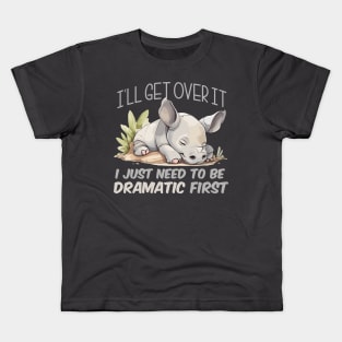 I just need to be dramatic - Lazy Rhino Kids T-Shirt